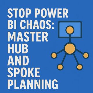 Stop Power BI chaos: plan your hub and spoke before reports explode