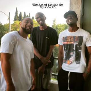 The Art of Letting Go EP 26 (Catching Up With Keith)