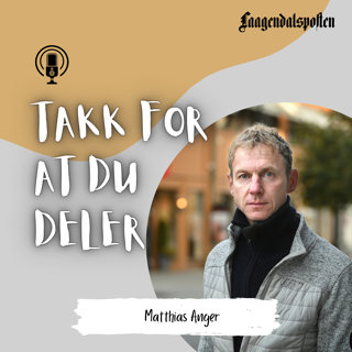 Takk for at du deler: Matthias Anger