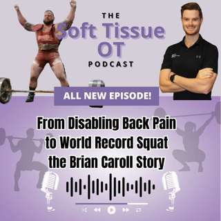 Ep. 13 From Debilitating Back Pain to World Record Squat - The Brian Carroll Story