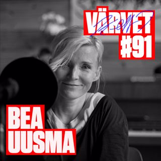 #91: Bea Uusma