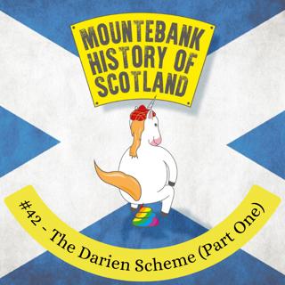#42 - The Darien Scheme (The Strange Dream of William Paterson)