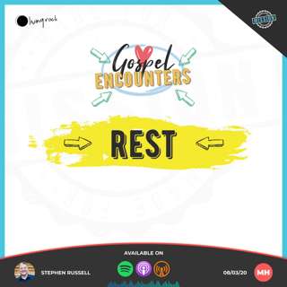 Gospel Encounters: Rest | Stephen Russell | 08/03/20 | Market Harborough