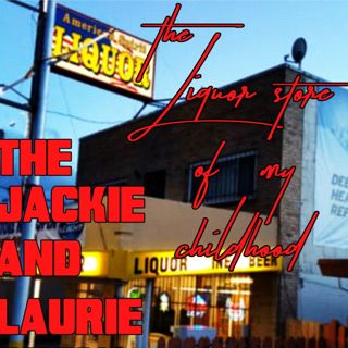 The Liquor Store of My Childhood (#505)