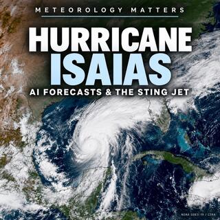 Hurricane Isaias: The AI Forecast Breakthrough and the Unexpected Winds
