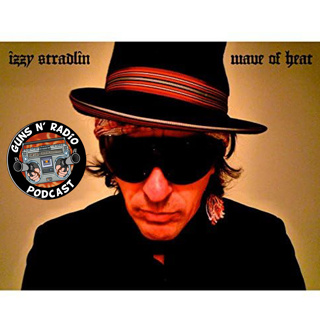 Guns N' Radio 251 - Izzy Stradlin: Wave of Heat (Full Album Review)