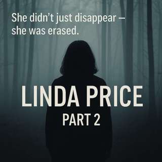 Where is Linda Price? | Part 2 of 2