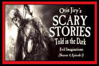 1: S4E01 – "Evil Imaginations" – Scary Stories Told in the Dark