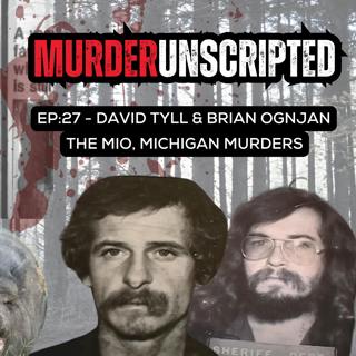 Ep:27 - The Murder of David Tyll & Brian Ognjan ("The Mio, Michigan Murders")