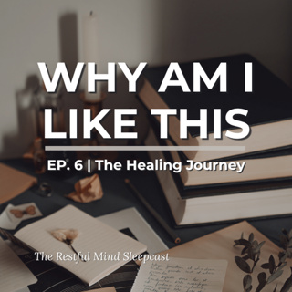 Ep6: Why You Keep Reacting Like You're Ten Years Old Again | The Healing Journey