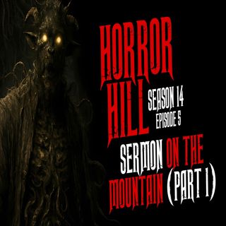 S14 Ep5: S14E05 - "Sermons On the Mountain (Part 1)" - Horror Hill