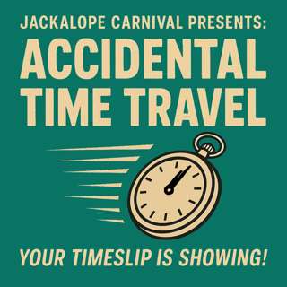 Accidental Time Travel- Your Timeslip is Showing!