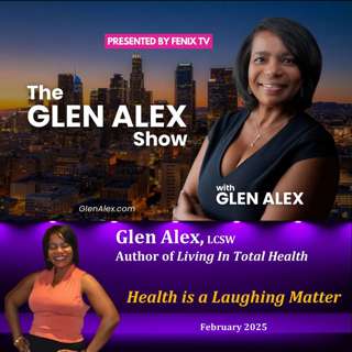 The Glen Alex Show: Health is a Laughing Matter