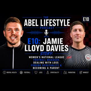 E10 Jamie Lloyd Davies Story: Women's National League Football Manager, Dealing With Loss, Finding Spirituality & Becoming A Parent