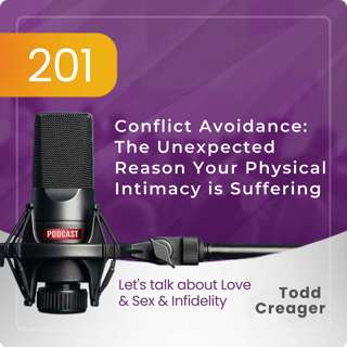 Ep #201: Conflict Avoidance: The Unexpected Reason Your Physical Intimacy is Suffering