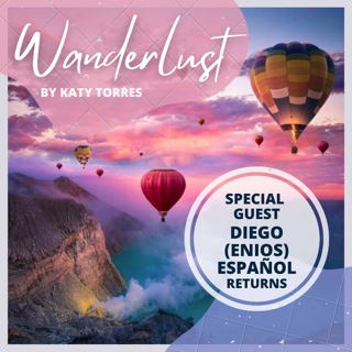 Wanderlust Special Guest Diego Enios Espanol Returns