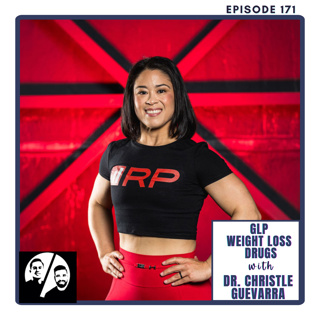 GLP Weight Loss Drugs with Dr. Christle Guevarra, Ep 171