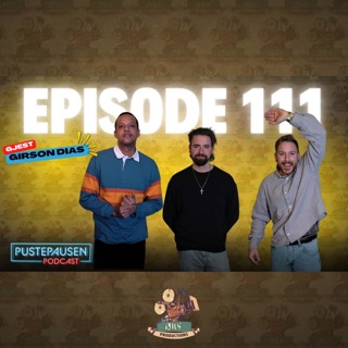 Ep.111 | Girson tar en pustepause! Full Effekt, A-Laget og Femti-71