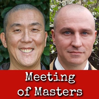 Ep266: Meeting of Masters - Guo Gu & Meido Roshi
