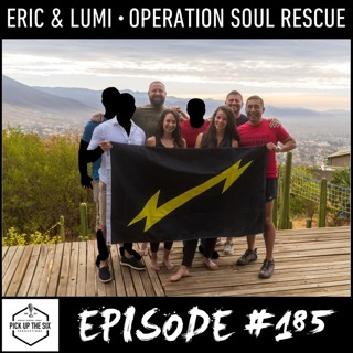 #185: Eric & Lumi, Operation Soul Rescue
