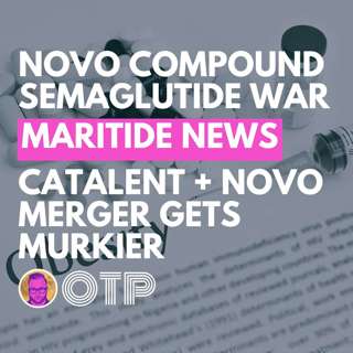 Novo Nordisk's War on Compound Semaglutide, Maritide Has Some Negative News