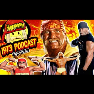 1973 Podcast Episode 129 – Farewell to a Legend: Hulk Hogan’s Final Bell & Eternal Legacy💥 TNA WWE