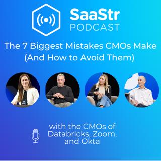 SaaStr 715: The 7 Biggest Mistakes CMOs Make (And How to Avoid Them) with the CMOs of Databricks, Zoom, and Okta