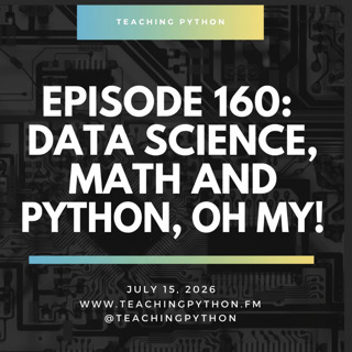 Episode 160: Data Science, Math and Python, Oh My!