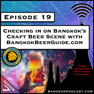 Checking in on Bangkok's Craft Beer Scene with BangkokBeerGuide.com [S7.E19]