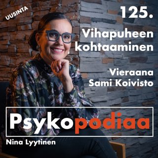 125. Vihapuheen kohtaaminen. Vieraana Sami Koivisto (uusinta).