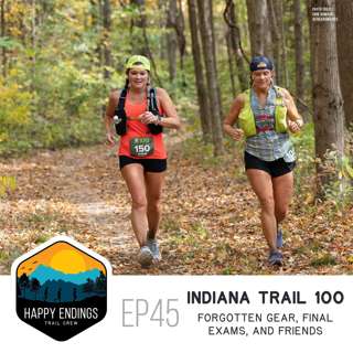 Indiana Trail 100: Forgotten Gear, Final Exams, and Friends