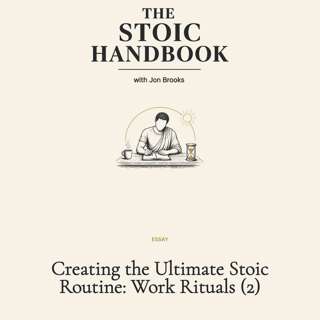 Creating the Ultimate Stoic Routine: Work Rituals (2)