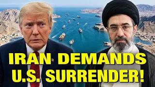 Iran Demands UNCONDITIONAL SURRENDER From The U.S.!