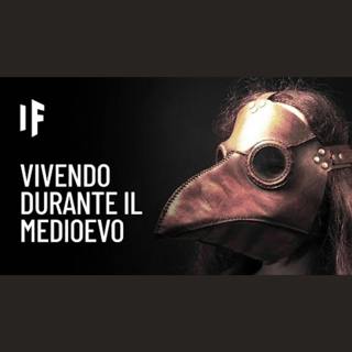 E se vivessi nel Medioevo?