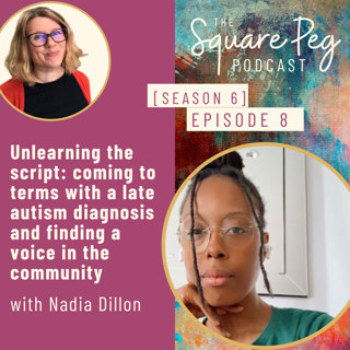75. S6, Ep8: Unlearning the script: coming to terms with a late autism diagnosis and finding a voice in the community