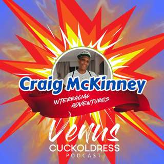 Larger Than Life Interracial Adventures - With Craig McKinney