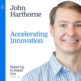 Episode 16: John Harthorne: Accelerating Innovation