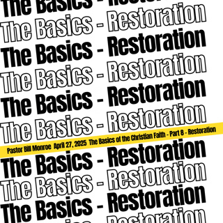 THE BASICS OF THE CHRISTIAN FAITH - RESTORATION