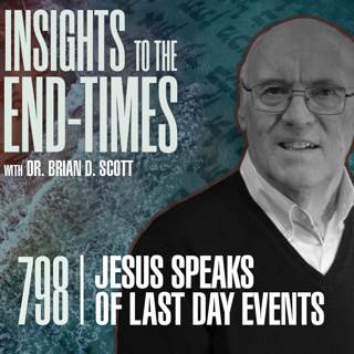 EP-798: Jesus Speaks of Last Day Events — Matt 24:3-4 - Deception! Pt. 1