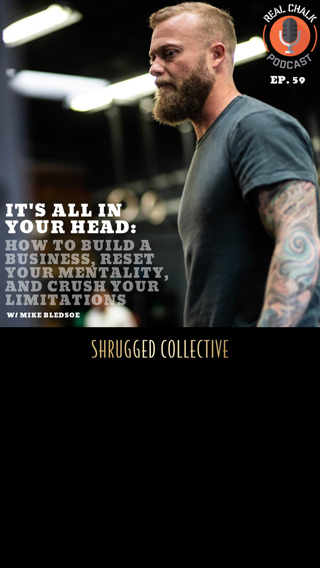 It's all in your head: How to build a business, reset your mentality, and crush your limitations w/ Mike Bledsoe — Real Chalk #59
