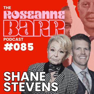 JFK case solved!? with Shane Stevens | The Roseanne Barr Podcast #085