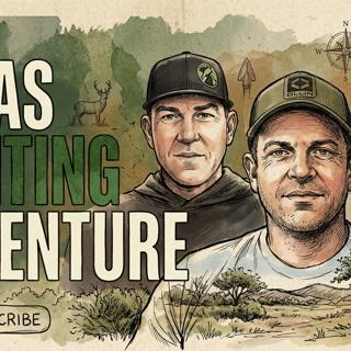 EPISODE 45: Hunt with Us on Our Exclusive South Texas Ranch