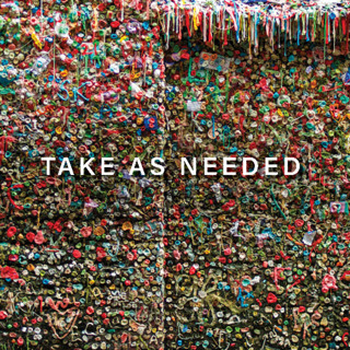 TAKE AS NEEDED_week two