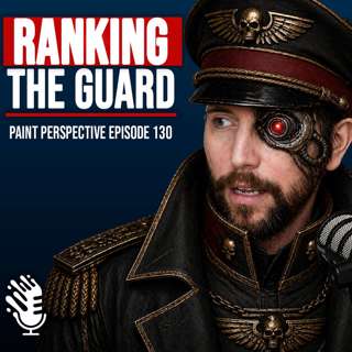 130: Ranking the BEST Imperial Guard Astra Militarum Regiments