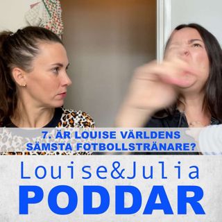 7. Är Louise världens sämsta fotbollstränare?