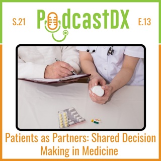 Patients as Partners: Shared Decision Making in Medicine