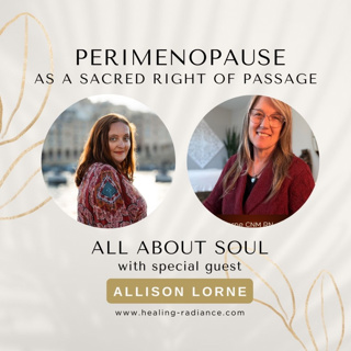 Perimenopause as a Sacred Rite of Passage with Allison Lorne
