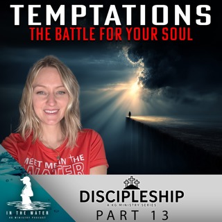 Temptations: The Battle For Your Soul | Discipleship Series