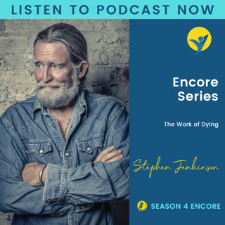 S4E29 - Encore Series - Stephen Jenkinson and the Work of Dying