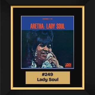 #249 - Lady Soul by Aretha Franklin (1968)